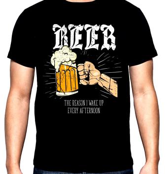Beer the reason I wake up every afternoon, men's  t-shirt, 100% cotton, S to 5XL