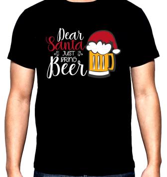 Dear Santa just bring beer, men's  t-shirt, 100% cotton, S to 5XL