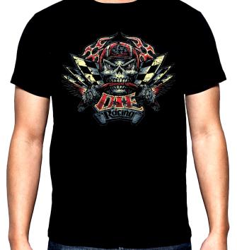 Die racing, men's  t-shirt, 100% cotton, S to 5XL