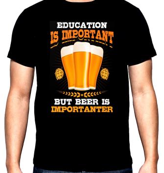 Education is important but beer is importanter, men's  t-shirt, 100% cotton, S to 5XL