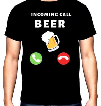 Incoming call, beer, men's  t-shirt, 100% cotton, S to 5XL