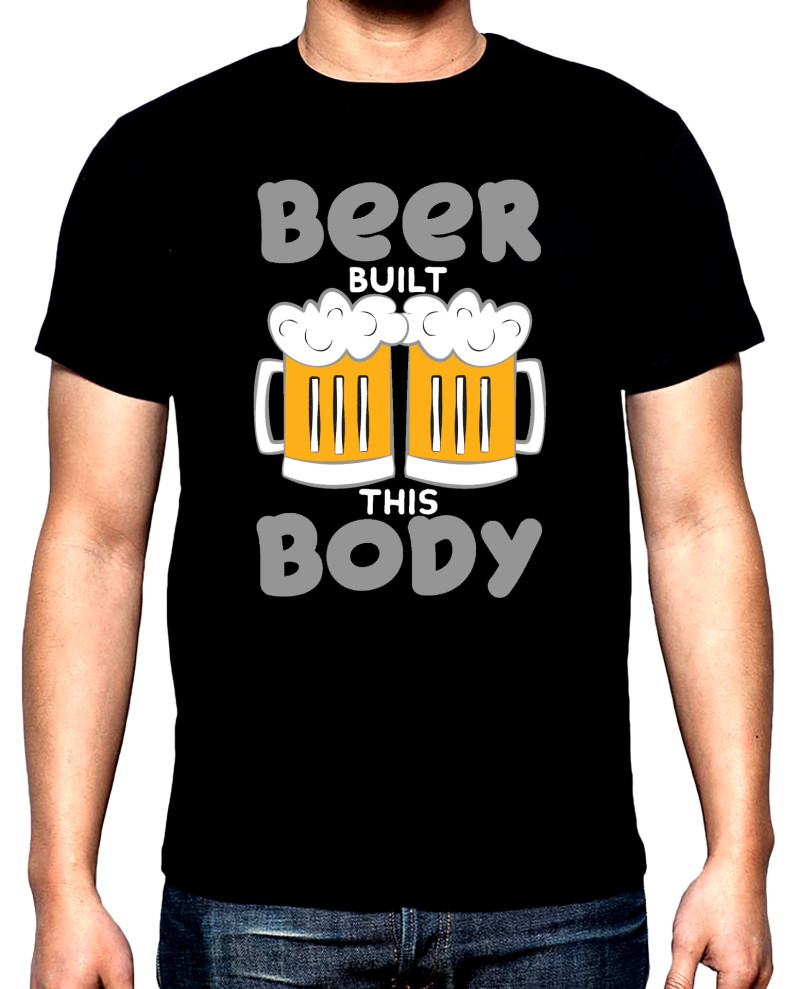 T-SHIRTS Beer built this body, men's  t-shirt, 100% cotton, S to 5XL