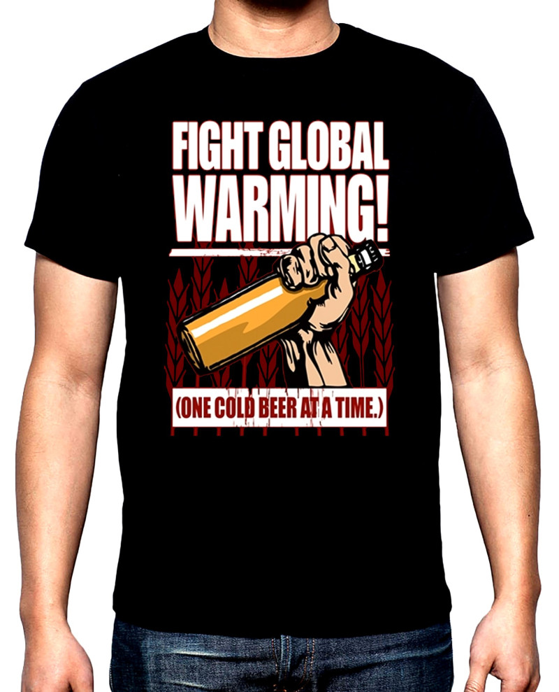 T-SHIRTS Fight global warming, one cold beer at a time, men's  t-shirt, 100% cotton, S to 5XL