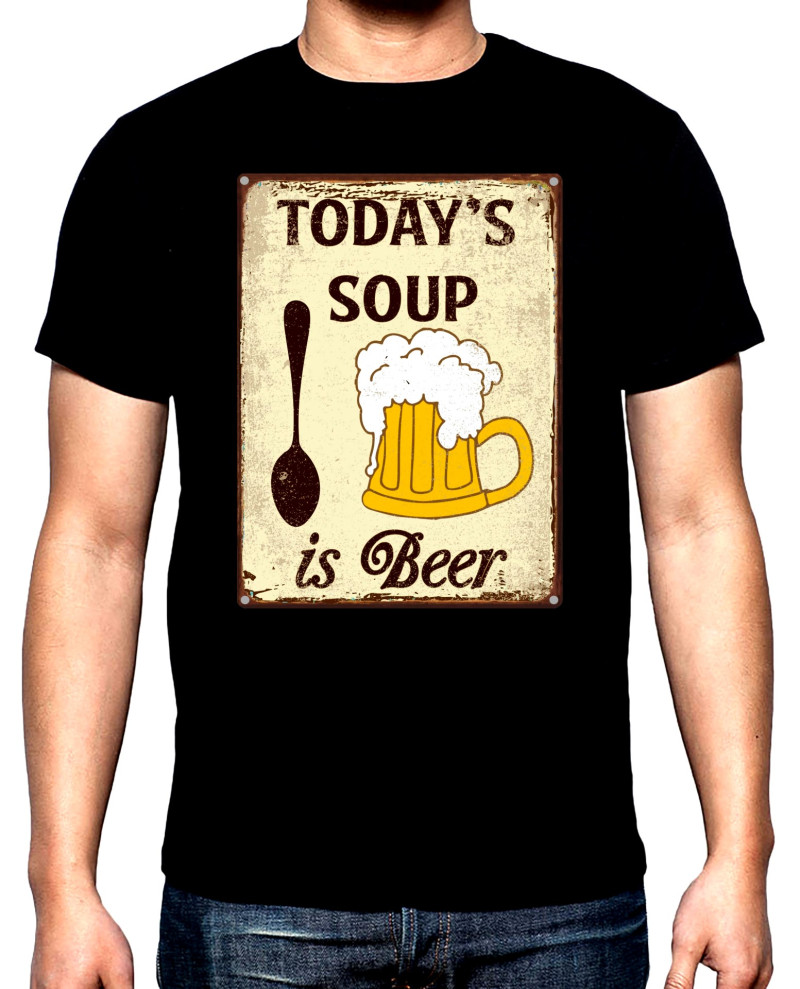 T-SHIRTS Today's soup is beer, men's  t-shirt, 100% cotton, S to 5XL